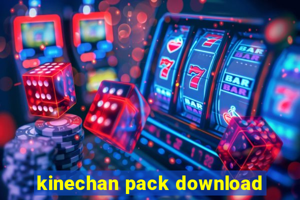 kinechan pack download